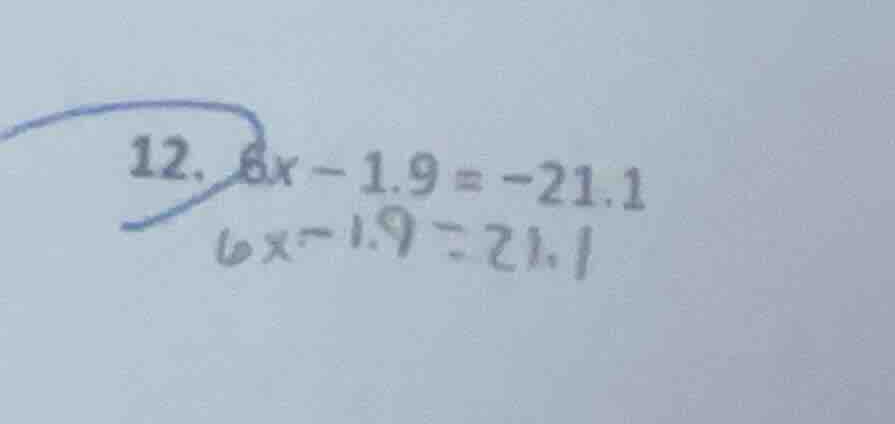12. \\(6x - 1.9 = -21.1\\)