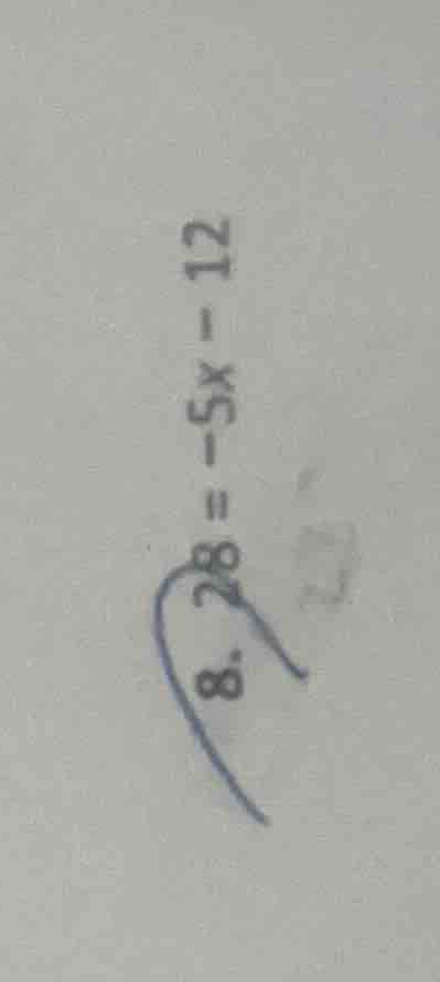 8. \\(28 = -5x - 12\\)
