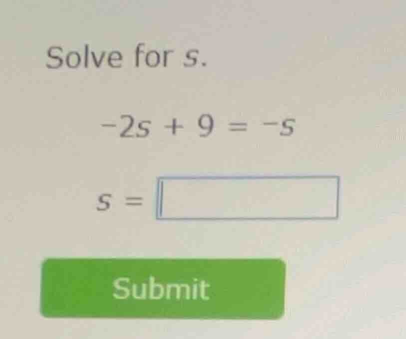 solve for (s). \\-2s + 9 = -s\\ (s = )