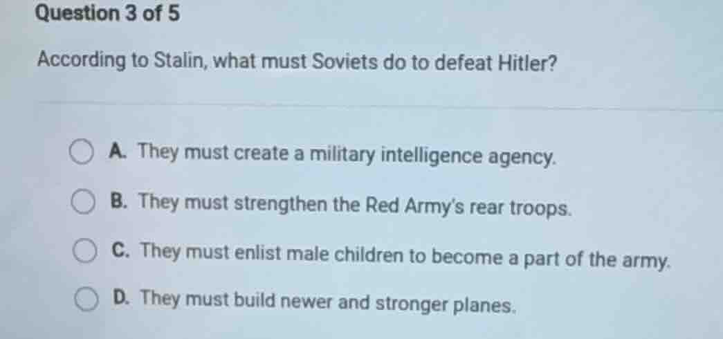 question 3 of 5 according to stalin, what must soviets do to defeat hit…