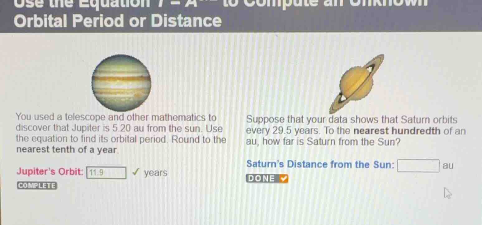 use the equation \\(t^2 = a^3\\) to compute an unknown orbital period o…