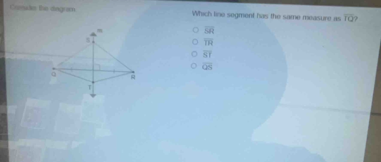 consider the diagram. which line segment has the same measure as \\(\\o…