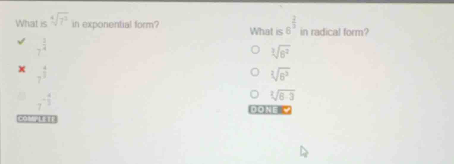 what is \\(\\sqrt4{7^3}\\) in exponential form? \\(7^{\\frac{3}{4}}\\) …