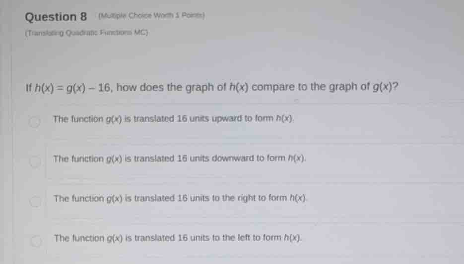 question 8 (multiple choice worth 1 points) (translating quadratic func…