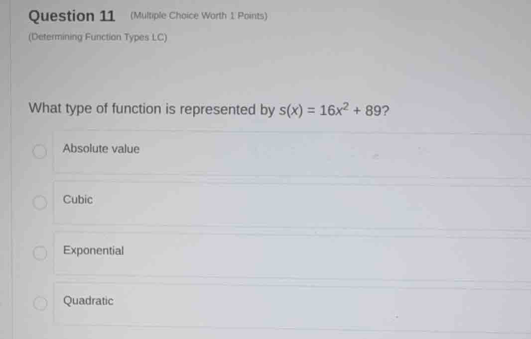 question 11 (multiple choice worth 1 points) (determining function type…