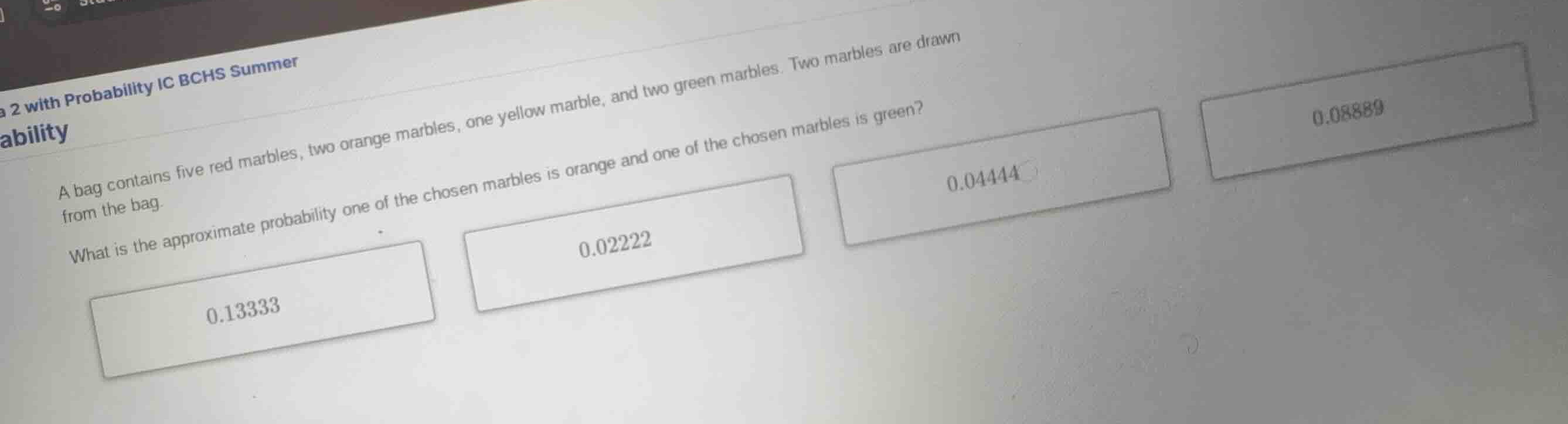a bag contains five red marbles, two orange marbles, one yellow marble,…