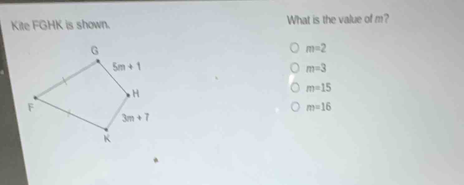 kite fghk is shown. what is the value of m? \\(m = 2\\) \\(m = 3\\) \\(…