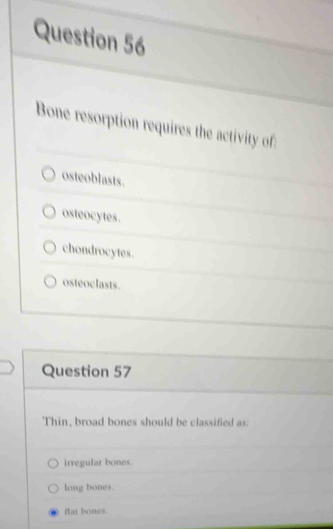 question 56 bone resorption requires the activity of: osteoblasts. oste…