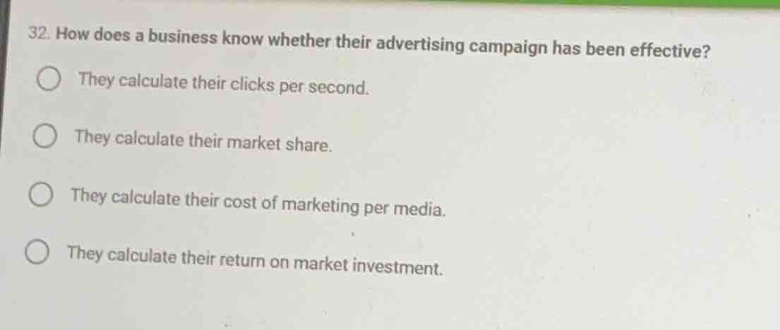 32. how does a business know whether their advertising campaign has bee…