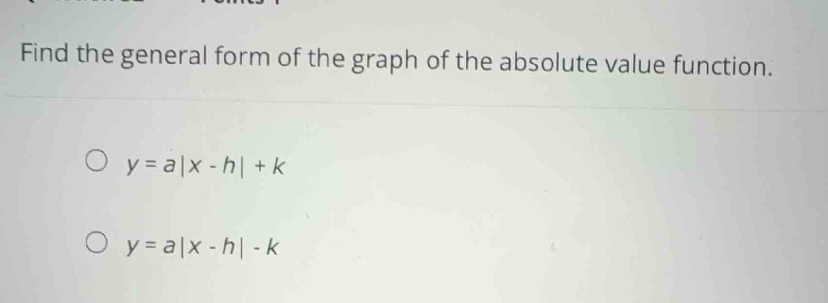 find the general form of the graph of the absolute value function. \\( …