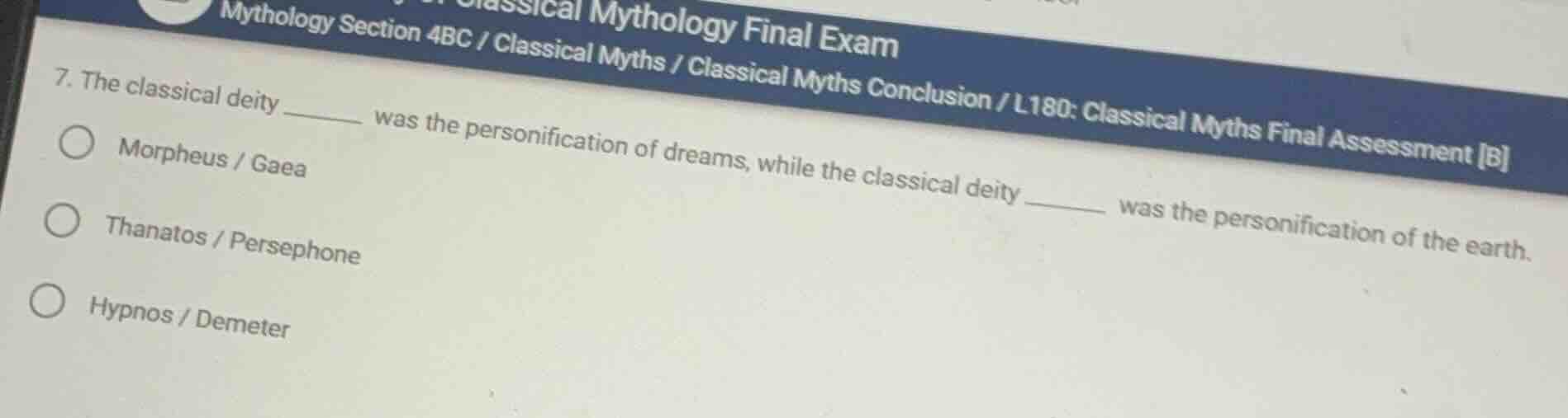 7. the classical deity ______ was the personification of dreams, while …