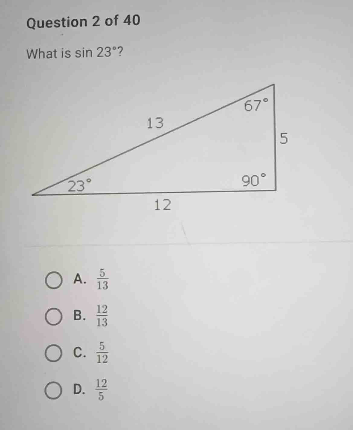 question 2 of 40 what is \\(\\sin 23^\\circ\\)? a. \\(\\frac{5}{13}\\) …