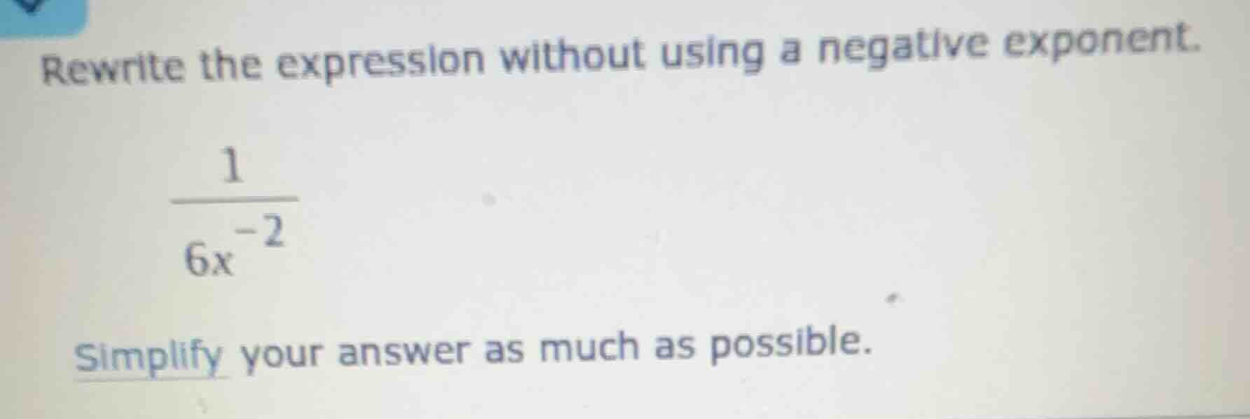 rewrite the expression without using a negative exponent. \\\\frac{1}{6…
