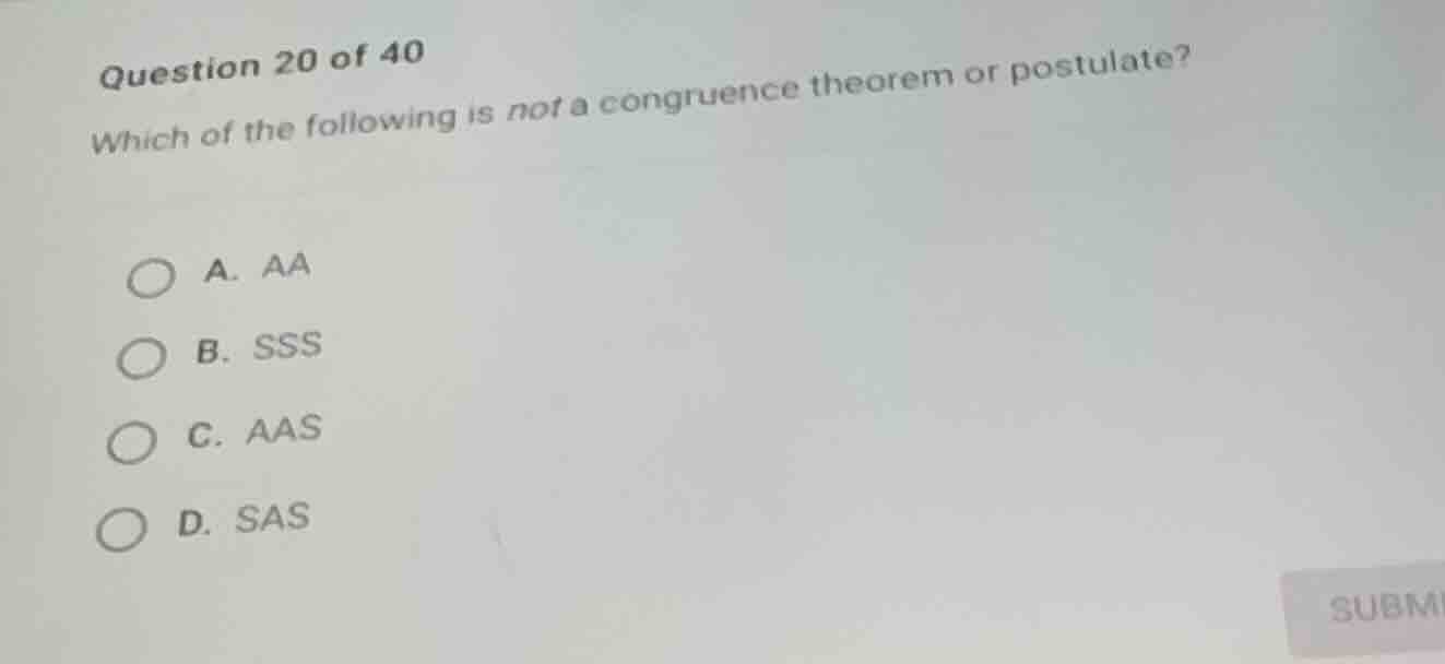 question 20 of 40 which of the following is not a congruence theorem or…