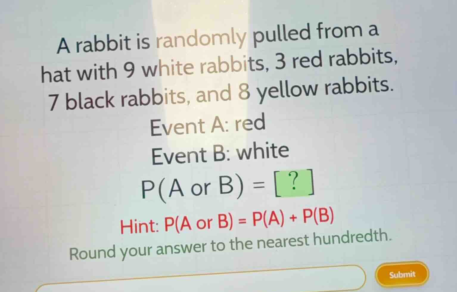 a rabbit is randomly pulled from a hat with 9 white rabbits, 3 red rabb…
