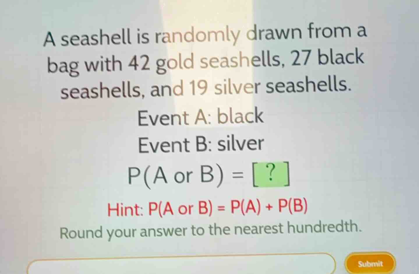a seashell is randomly drawn from a bag with 42 gold seashells, 27 blac…