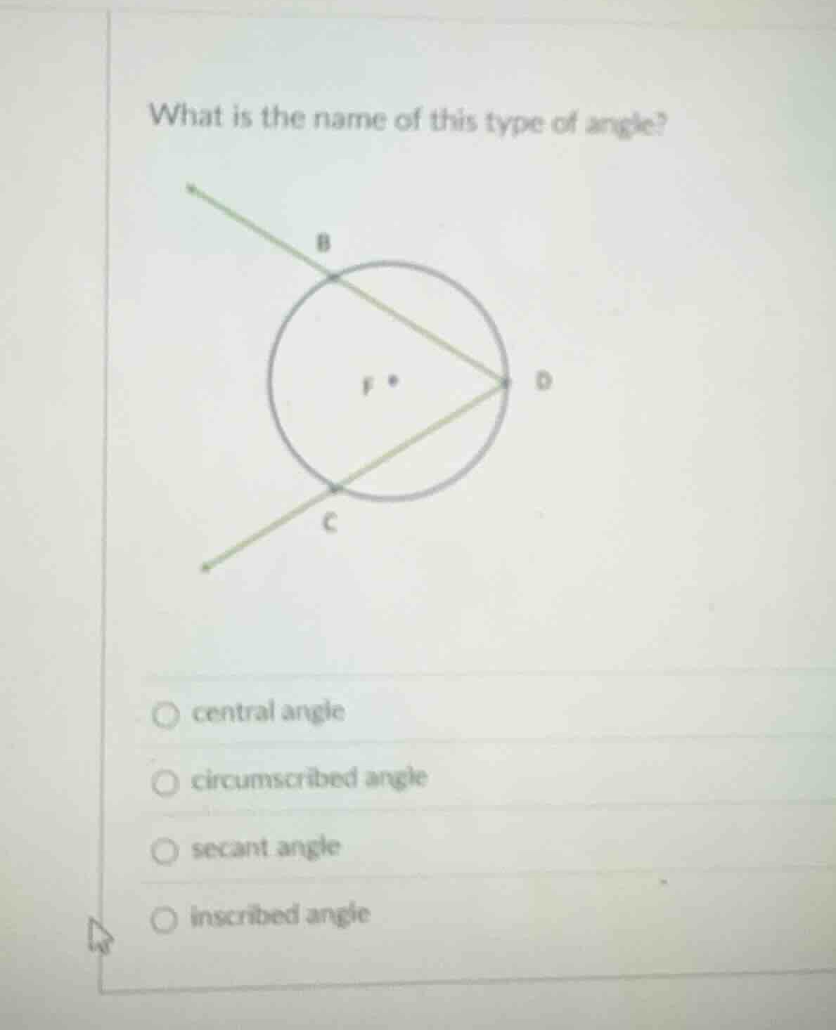 what is the name of this type of angle? central angle circumscribed ang…