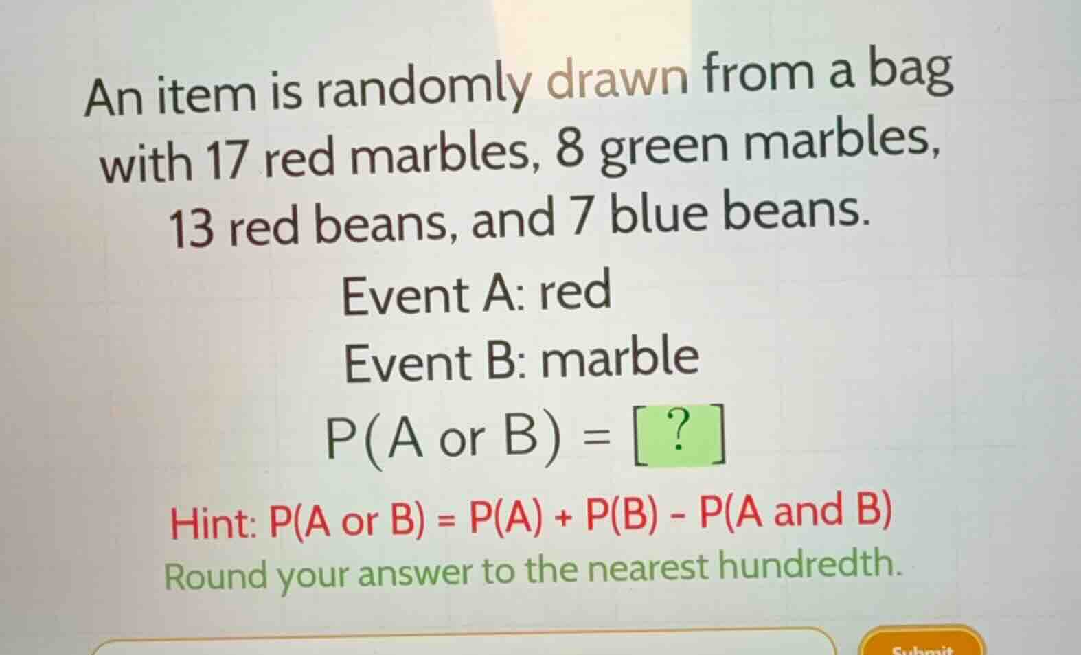 an item is randomly drawn from a bag with 17 red marbles, 8 green marbl…