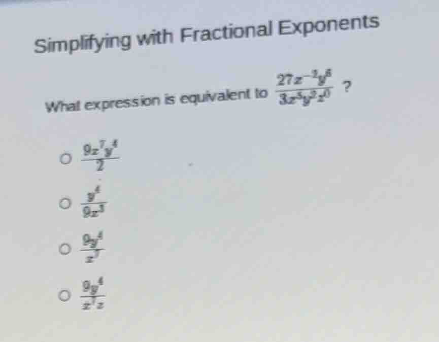 simplifying with fractional exponents what expression is equivalent to …