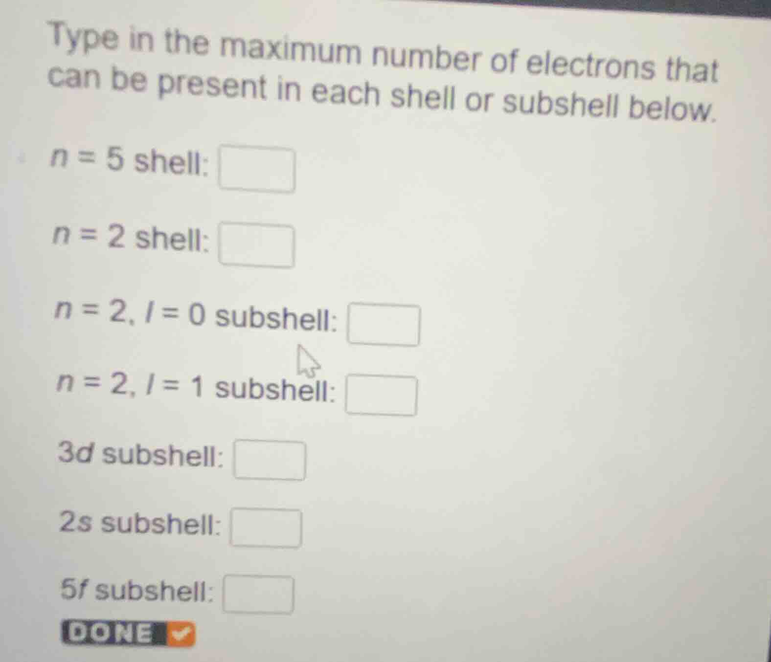 type in the maximum number of electrons that can be present in each she…