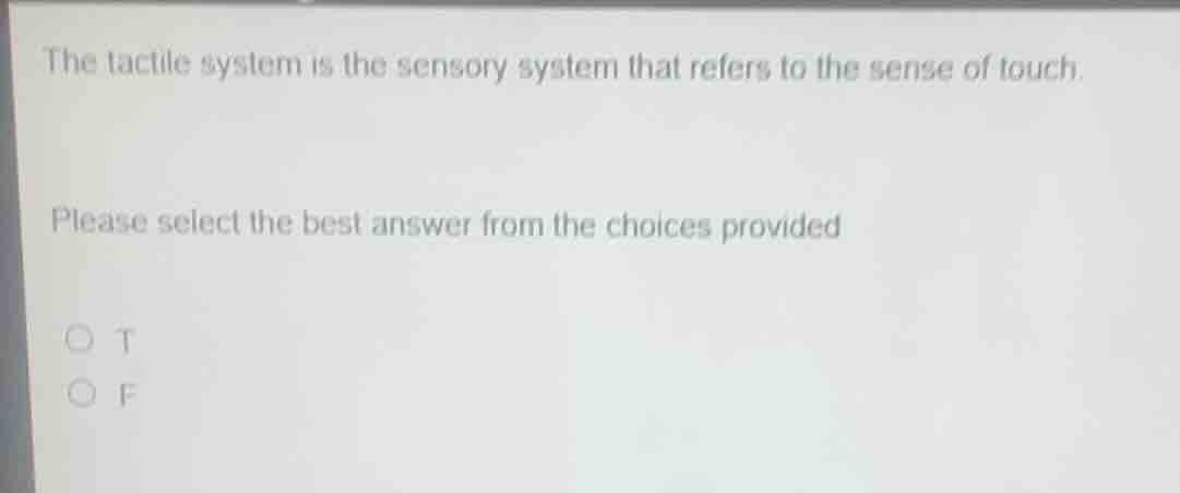 the tactile system is the sensory system that refers to the sense of to…