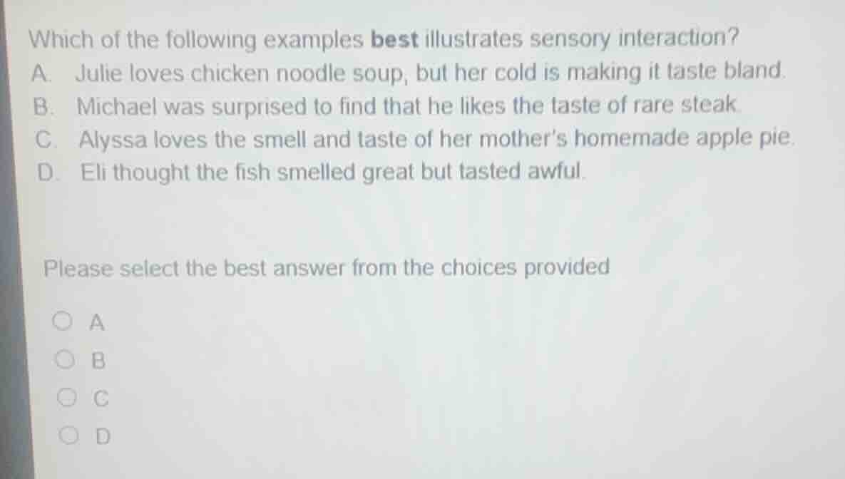which of the following examples best illustrates sensory interaction? a…