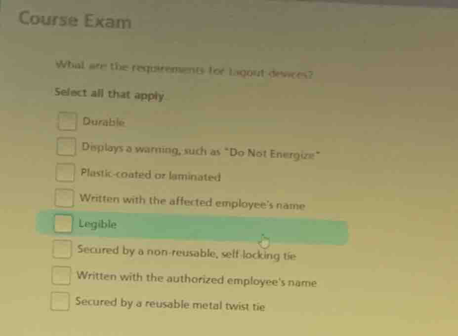 course exam what are the requirements for tagout devices? select all th…