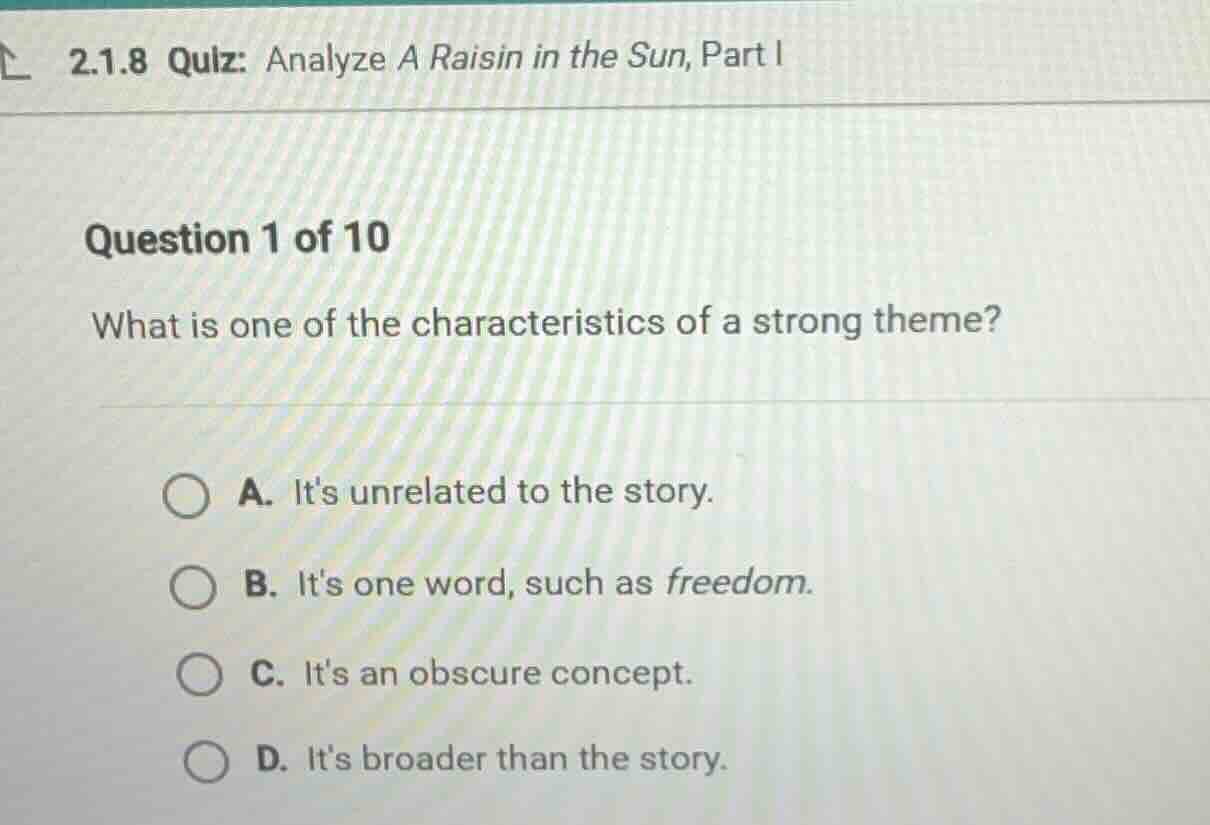 2.1.8 quiz: analyze a raisin in the sun, part i question 1 of 10 what i…