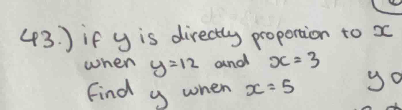 43.) if \\(y\\) is directly proportion to \\(x\\) when \\(y=12\\) and \…