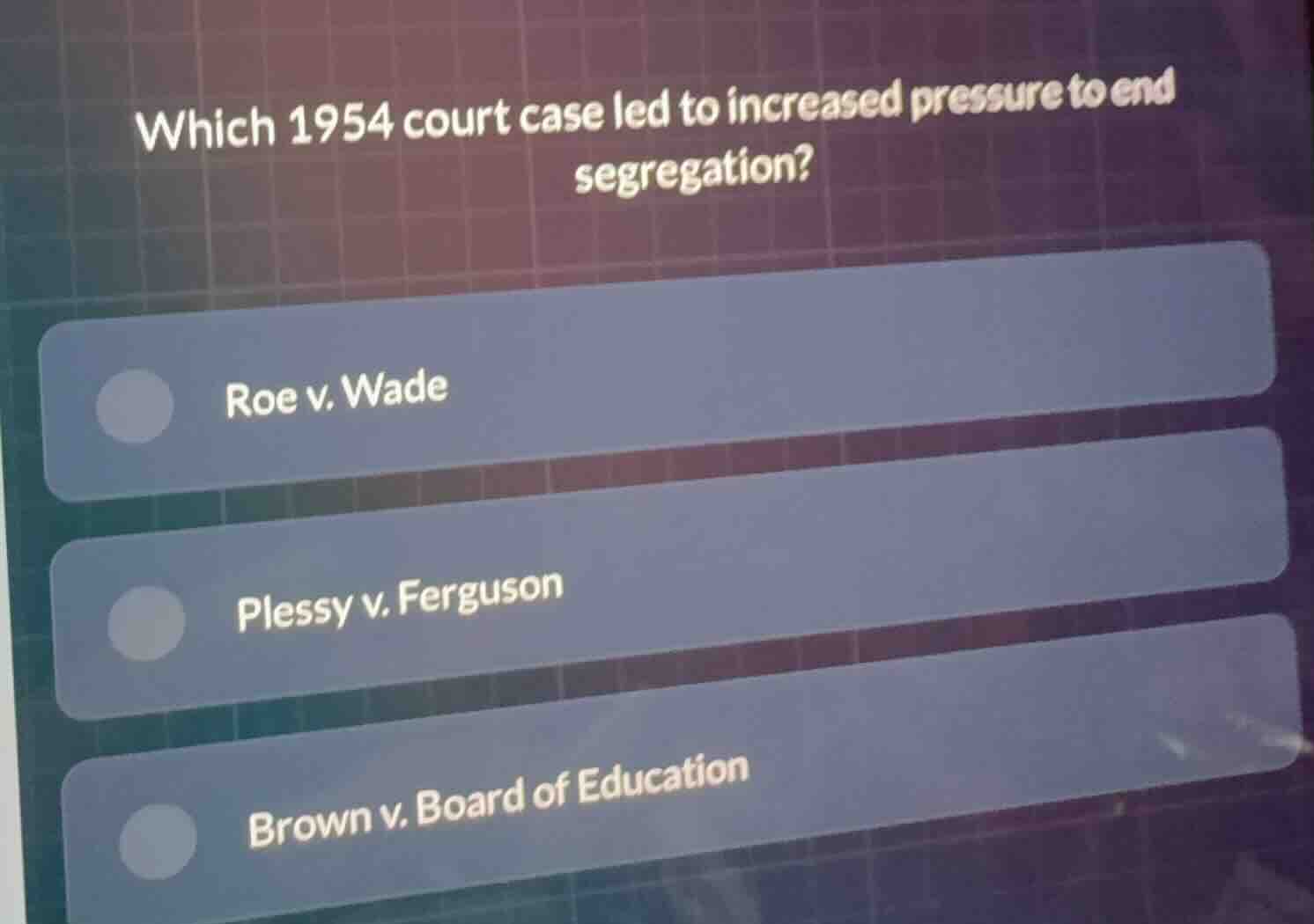 which 1954 court case led to increased pressure to end segregation? roe…