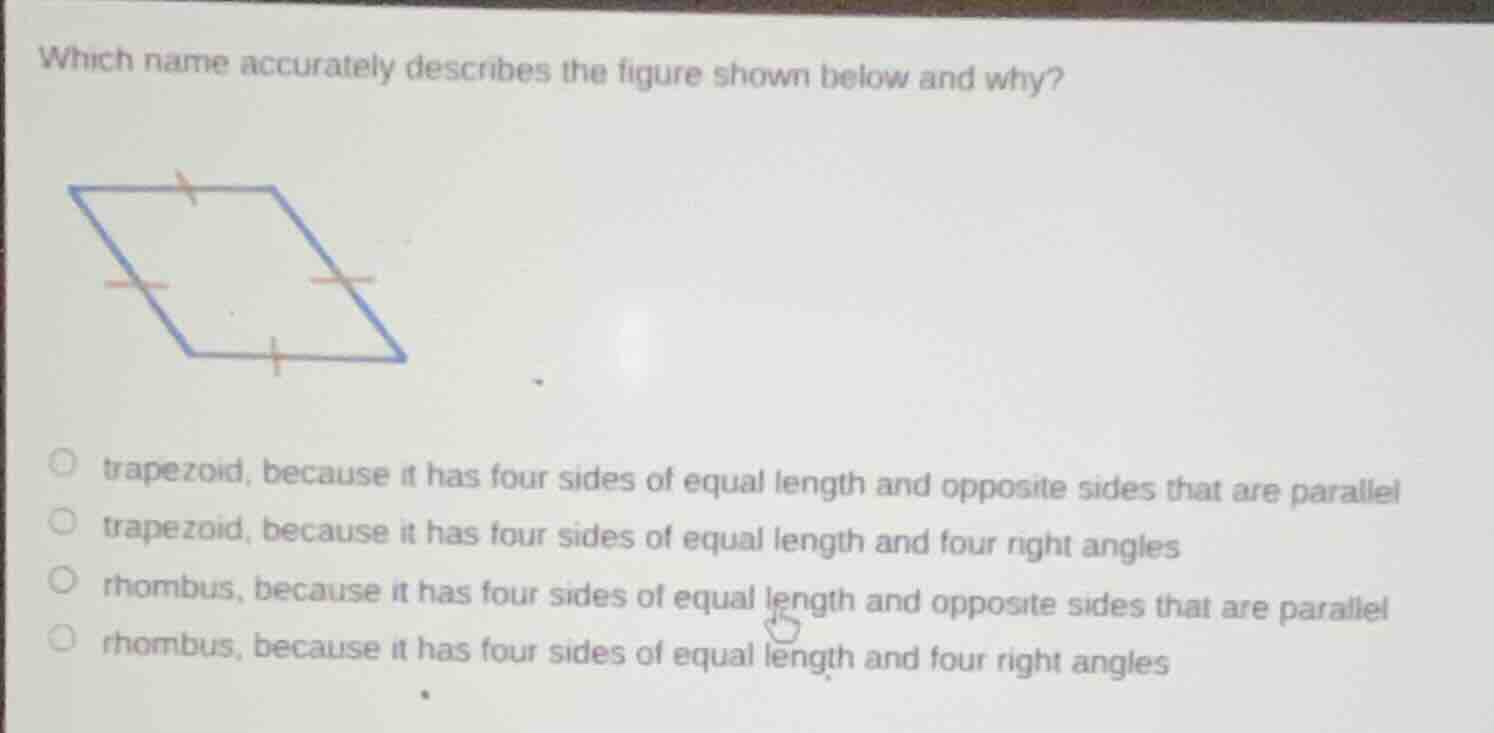 which name accurately describes the figure shown below and why? trapezo…