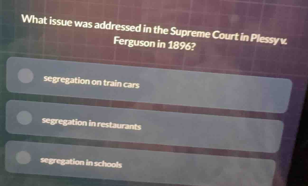 what issue was addressed in the supreme court in plessy v. ferguson in …