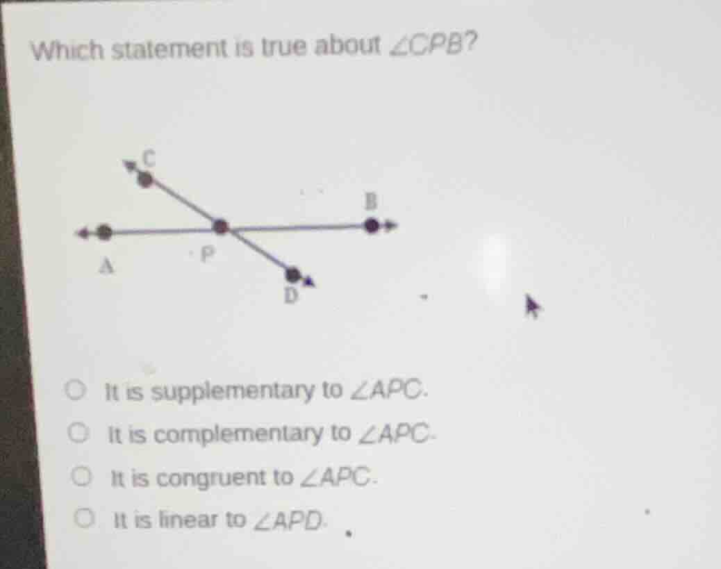 which statement is true about \\(\\angle cpb\\)? it is supplementary to…