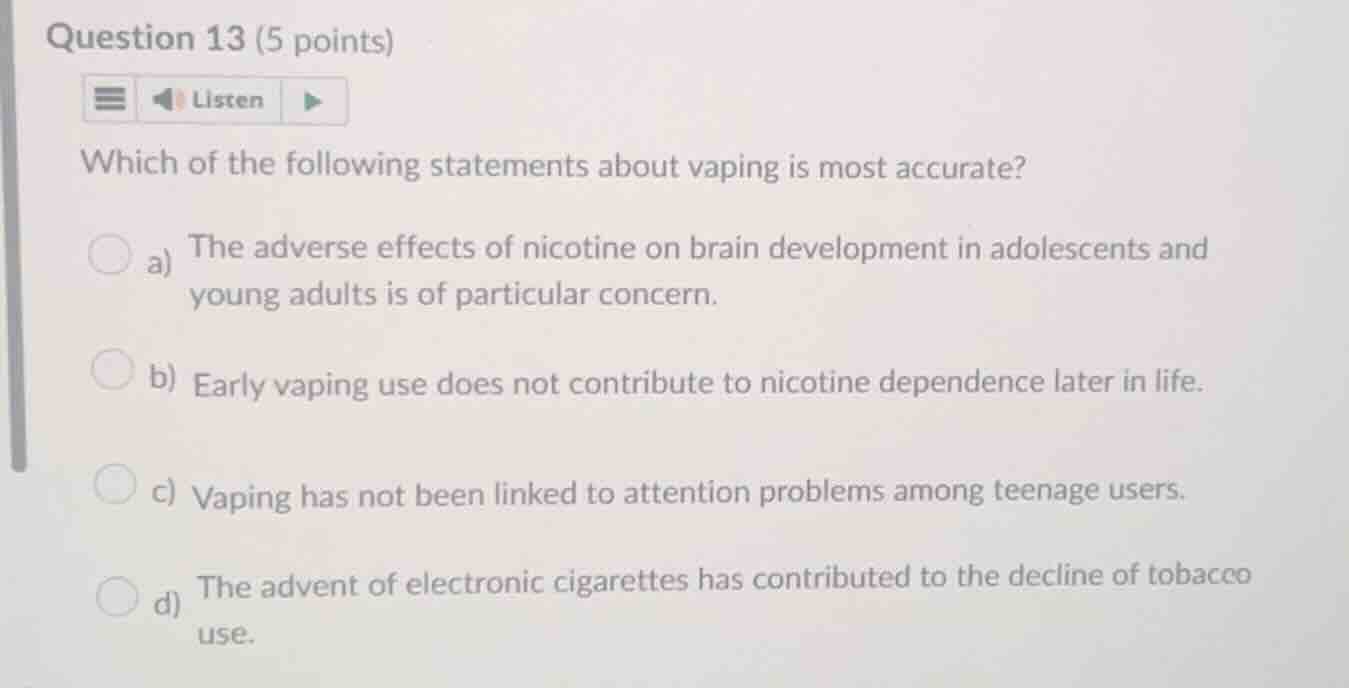 question 13 (5 points) which of the following statements about vaping i…