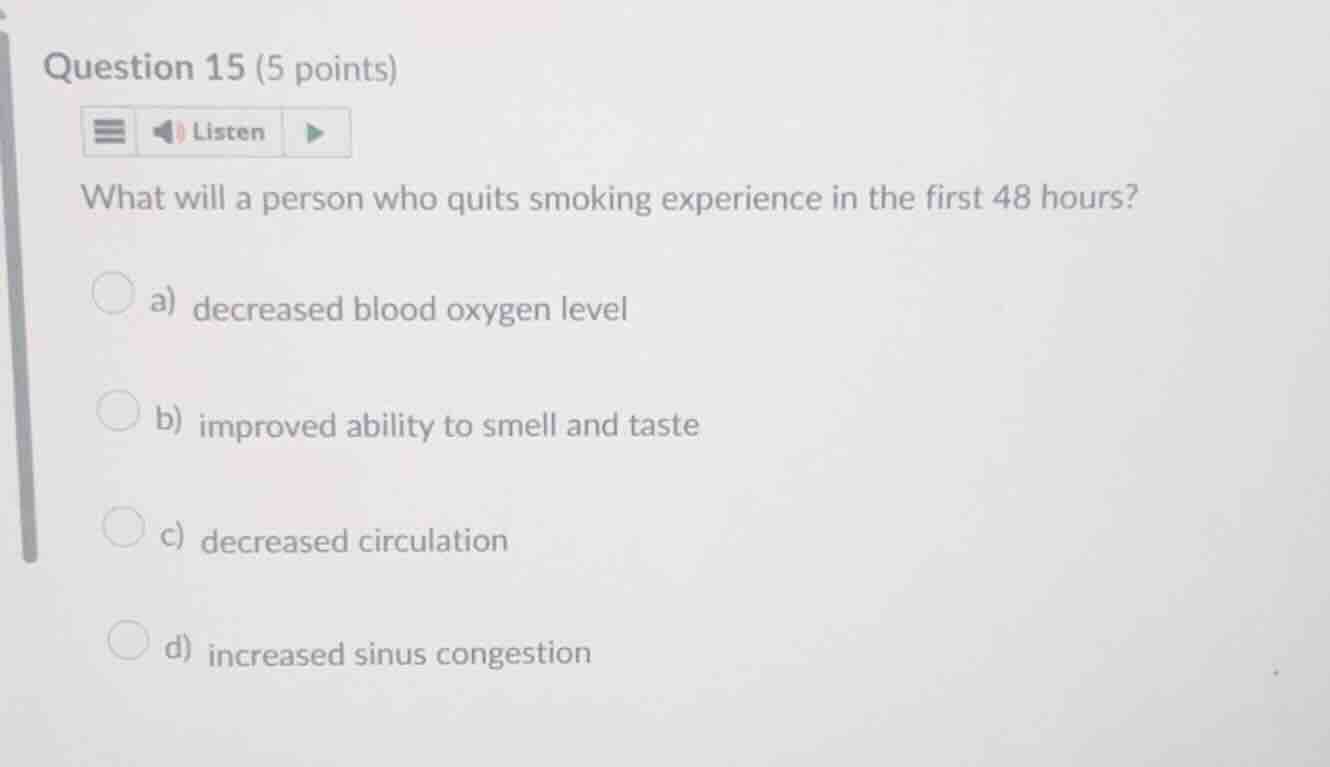 question 15 (5 points) what will a person who quits smoking experience …