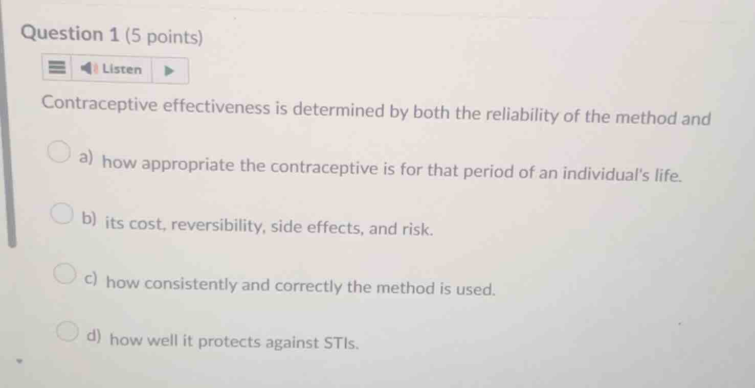 question 1 (5 points) contraceptive effectiveness is determined by both…