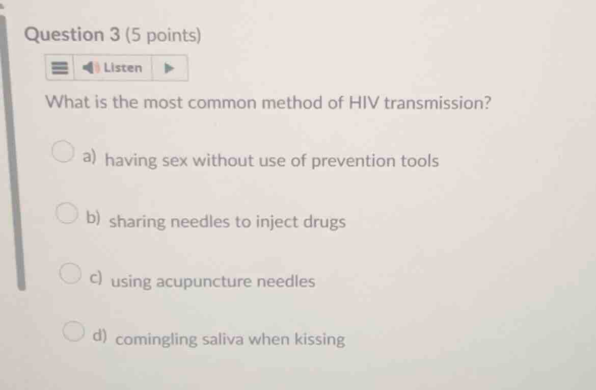 question 3 (5 points) what is the most common method of hiv transmissio…