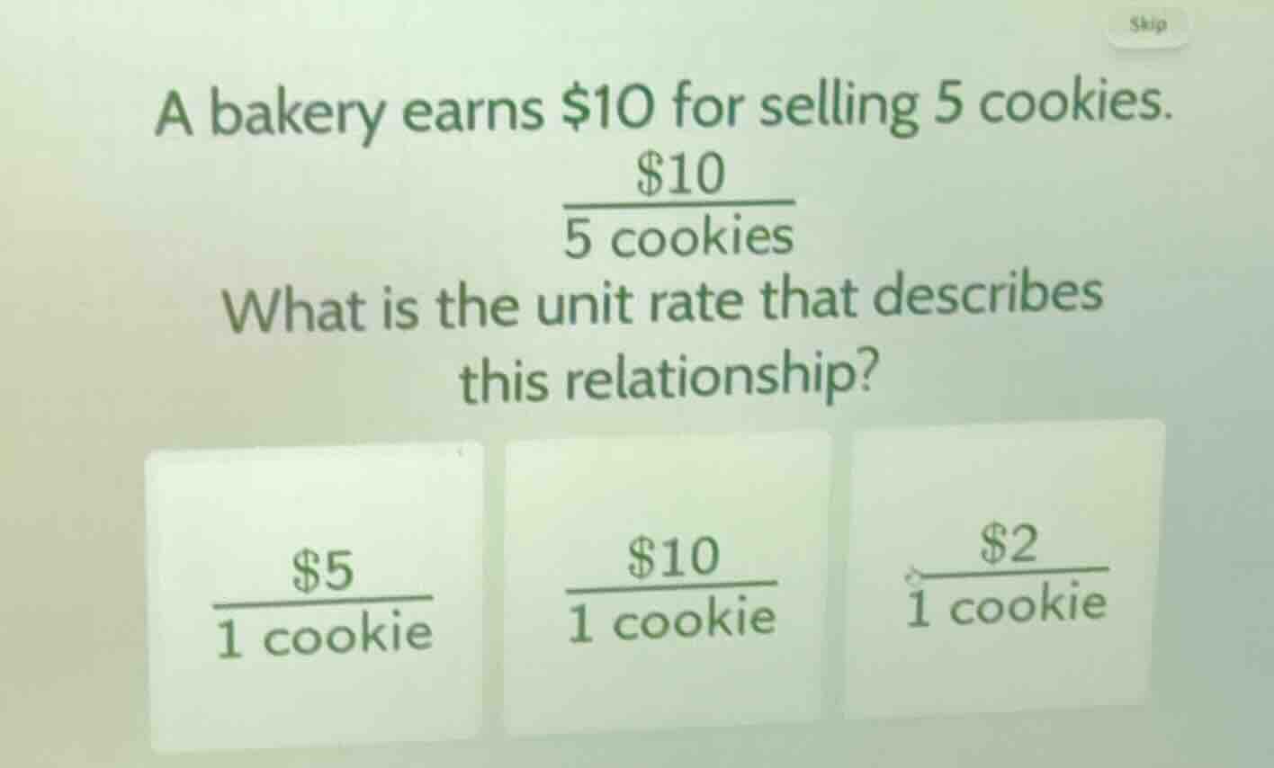a bakery earns \\$10 for selling 5 cookies. \\frac{\\$10}{5\\text{ cook…