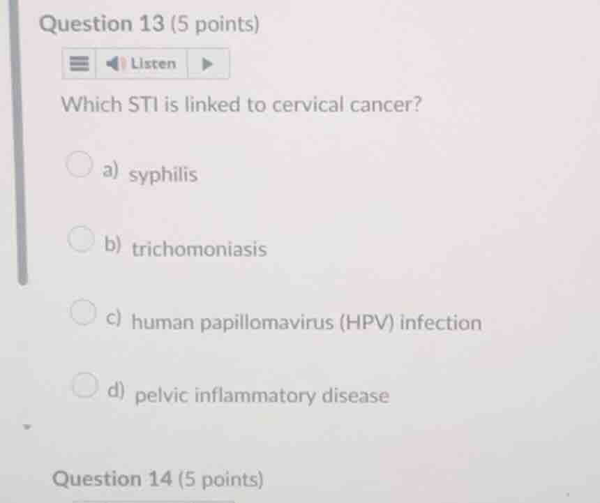 question 13 (5 points) which sti is linked to cervical cancer? a) syphi…