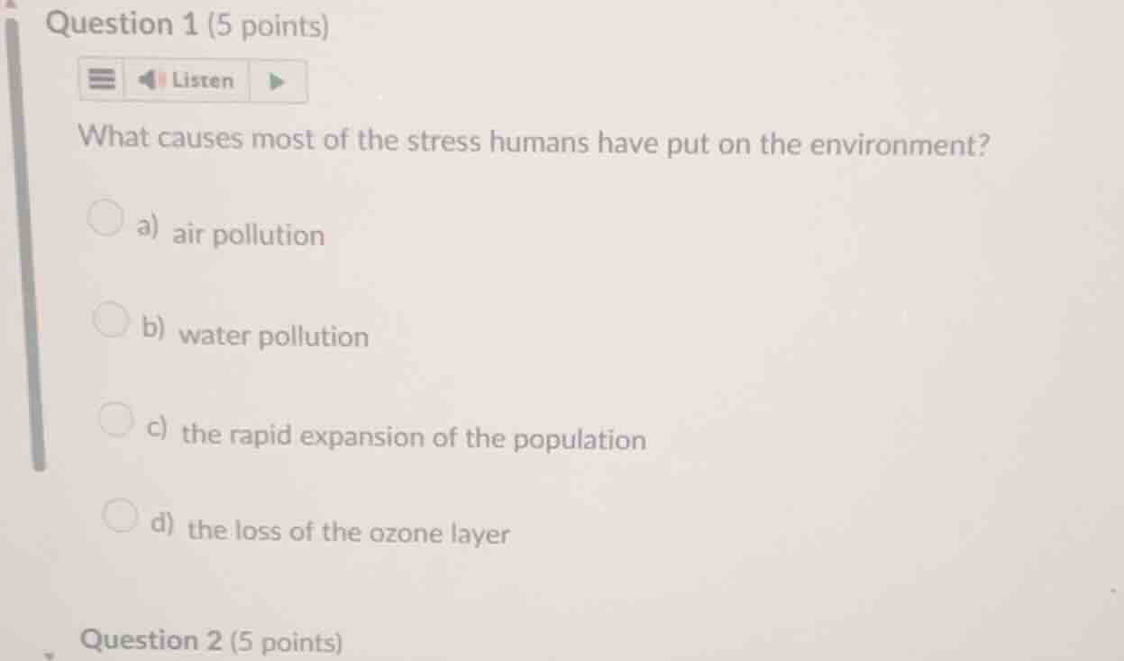 question 1 (5 points) what causes most of the stress humans have put on…