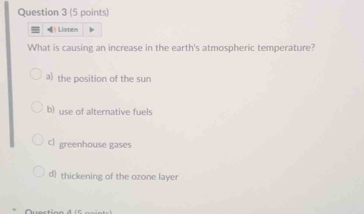 question 3 (5 points) what is causing an increase in the earths atmosph…