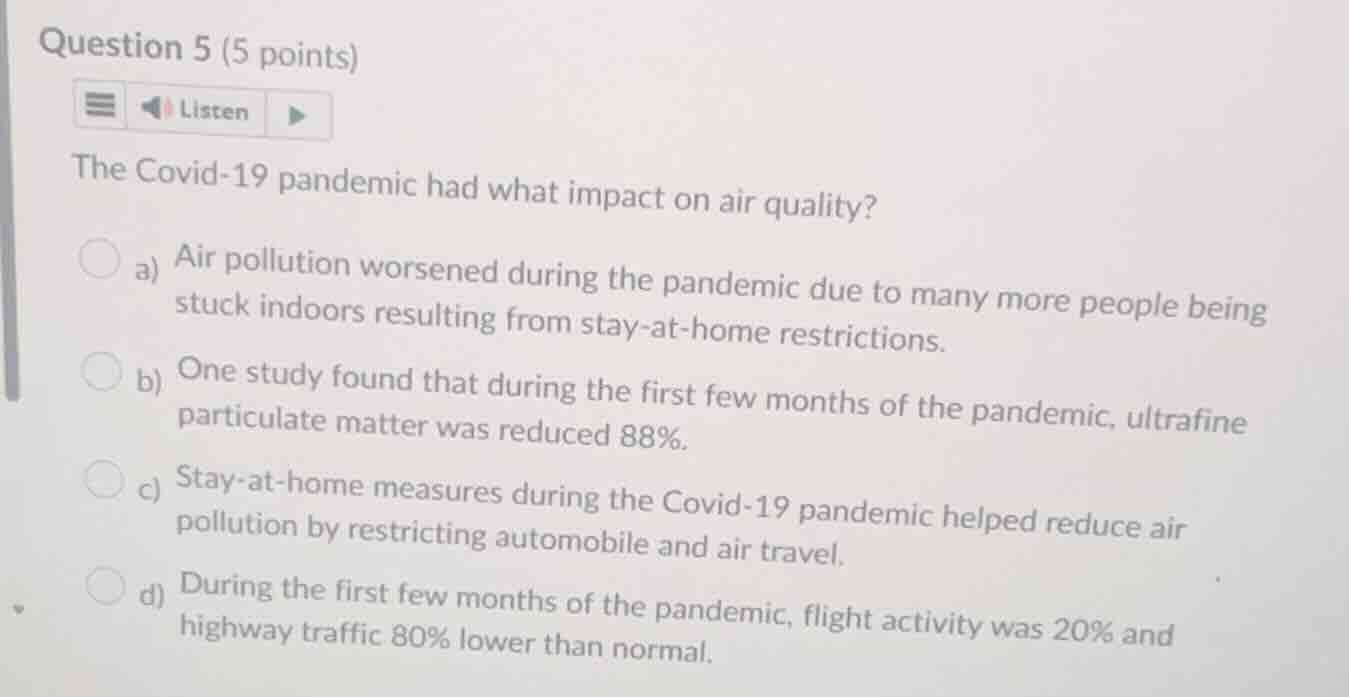 question 5 (5 points) the covid-19 pandemic had what impact on air qual…
