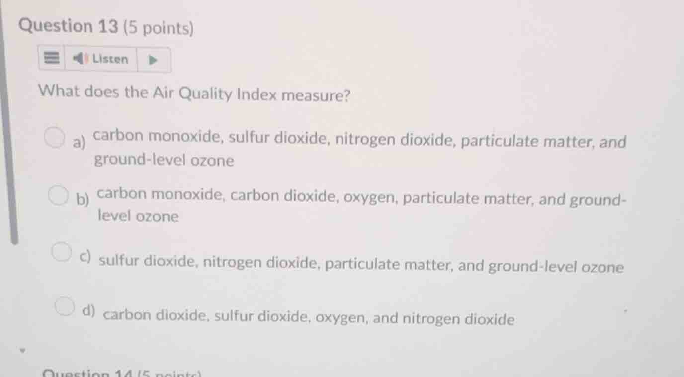 question 13 (5 points) what does the air quality index measure? a) carb…