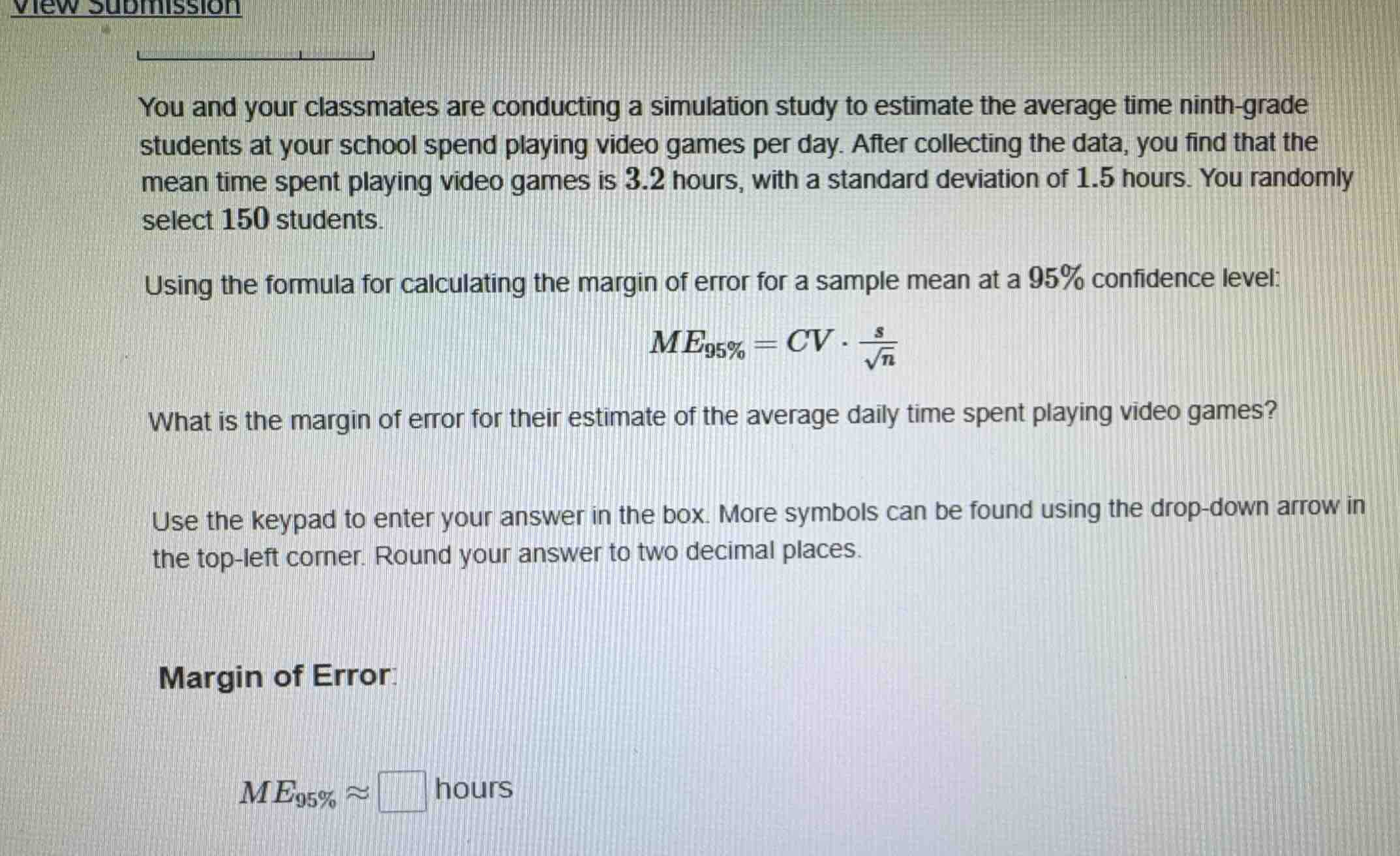 you and your classmates are conducting a simulation study to estimate t…