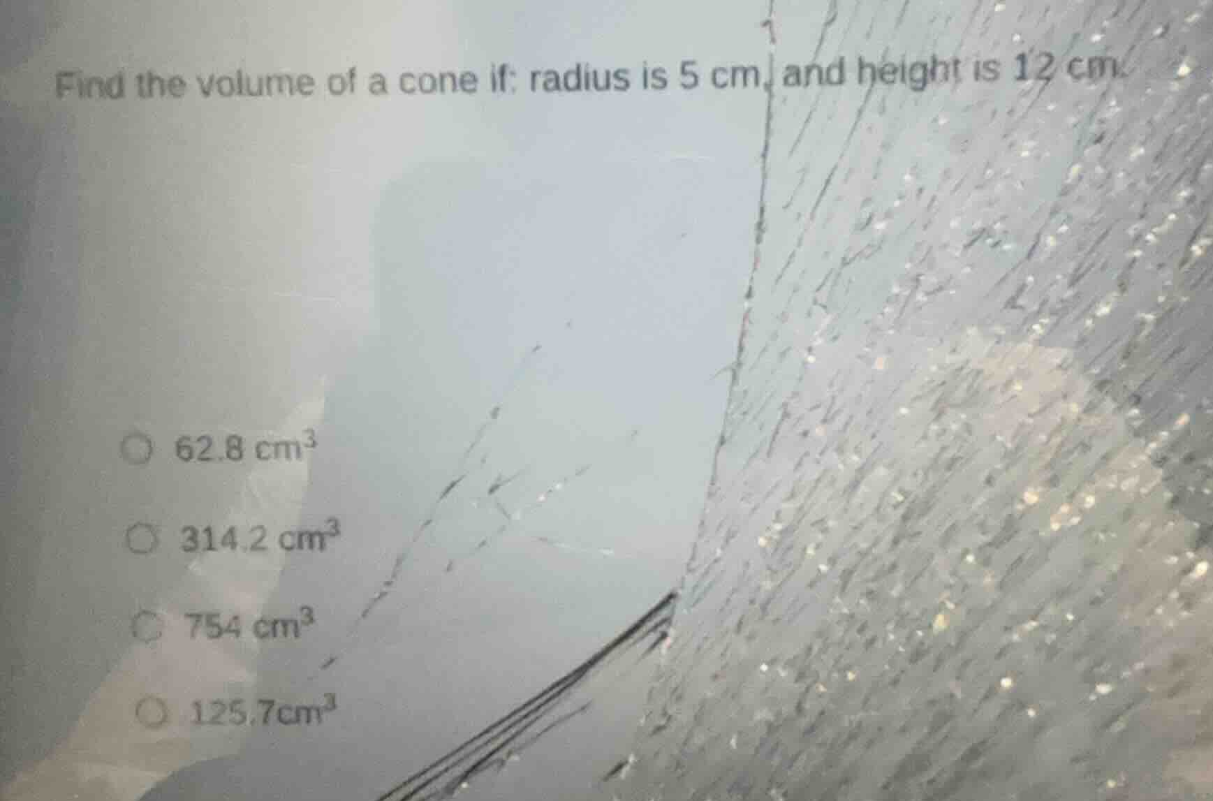find the volume of a cone if: radius is \\(5\\text{ cm}\\) and height i…