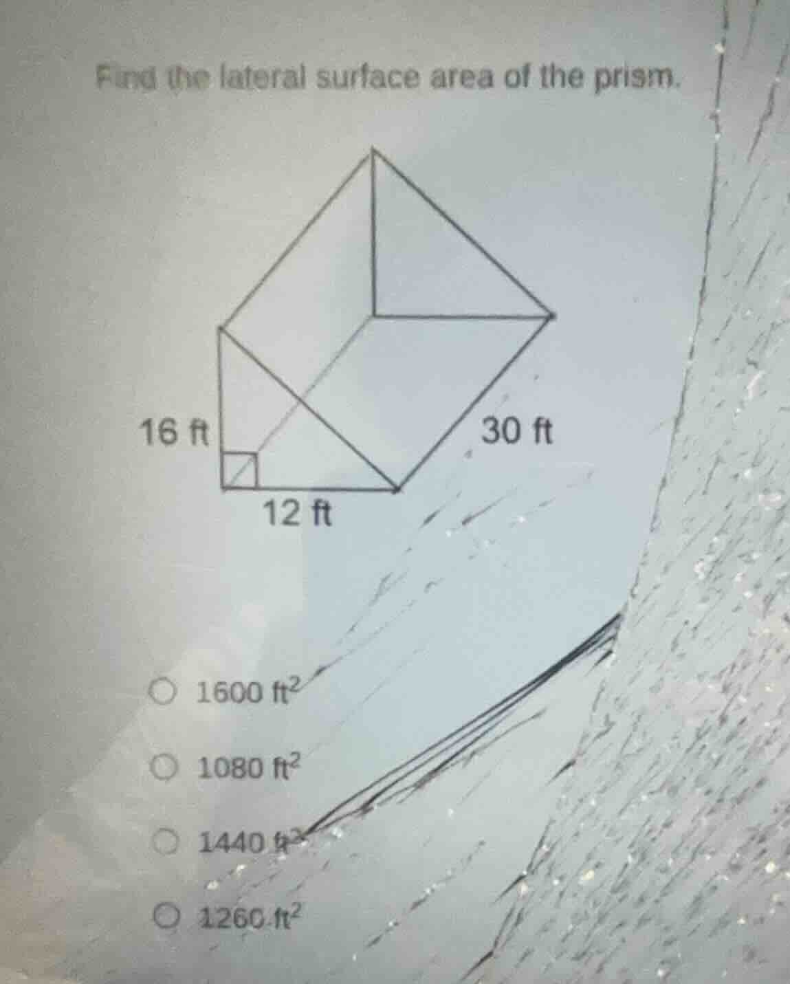 find the lateral surface area of the prism. - 1600 \\text{ ft}^2 - 1080…