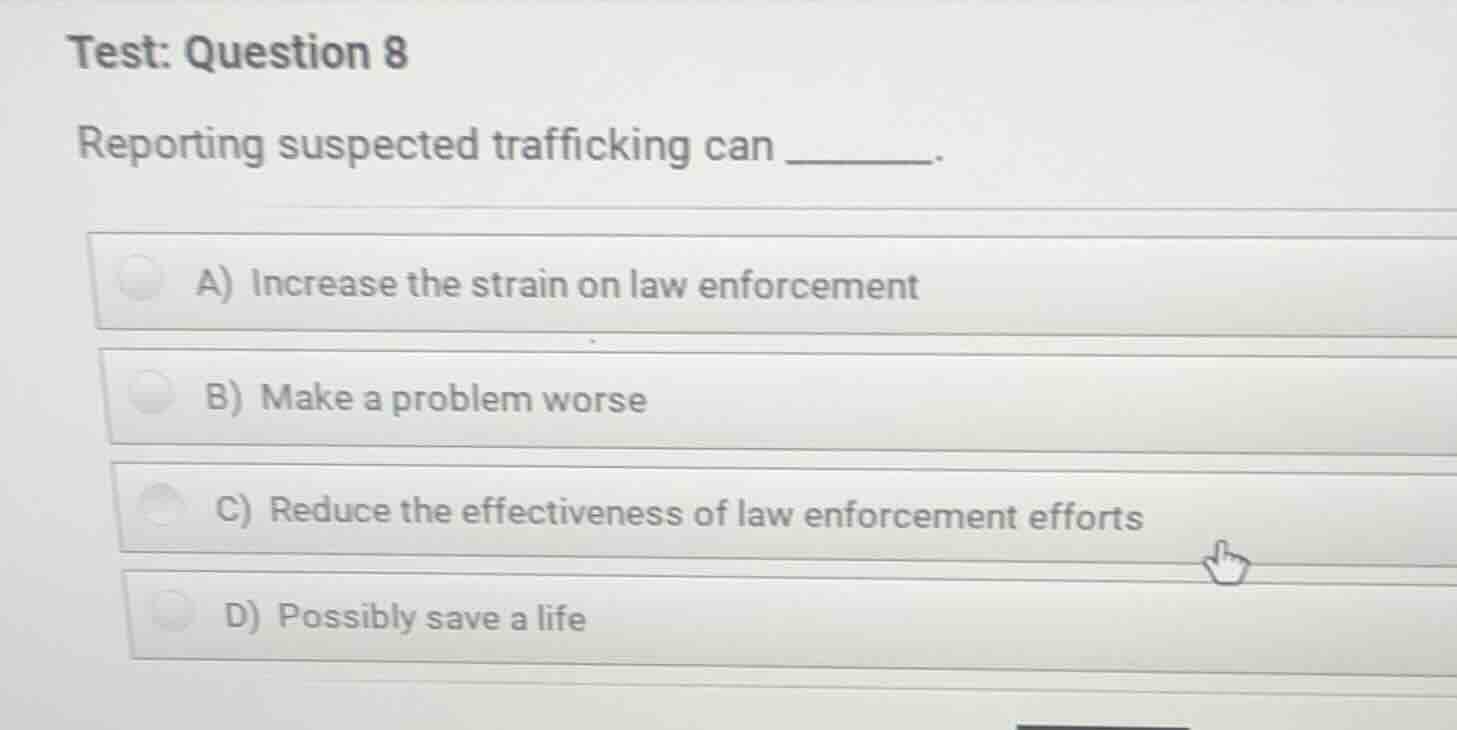 test: question 8 reporting suspected trafficking can ______. a) increas…