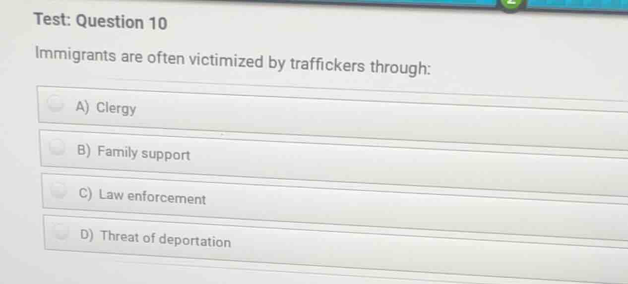 test: question 10 immigrants are often victimized by traffickers throug…