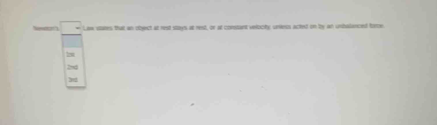 newtons law states that an object at rest stays at rest, or at constant…