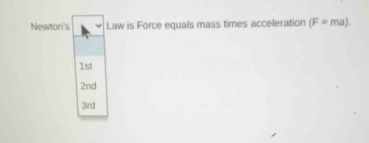 newtons law is force equals mass times acceleration (f = ma). options i…